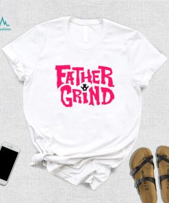 Father grind shirt