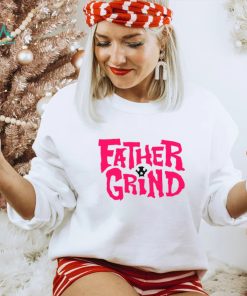 Father grind shirt