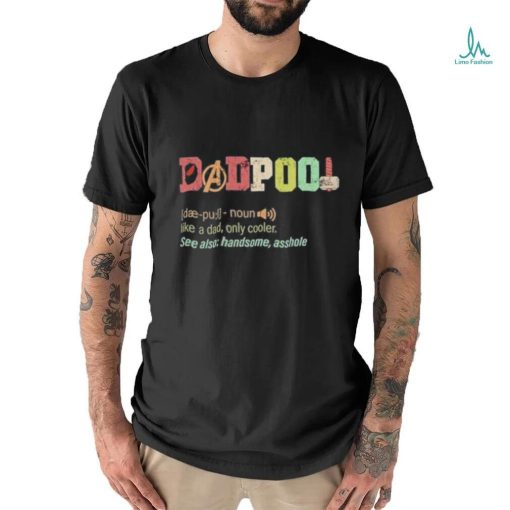 Father’s Day Deadpool Dadpool Like A Dad Only Cooler T Shirt