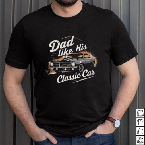 Father’s Day Special Timeless Dad With Classic Car Chram T Shirt