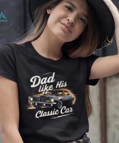 Father's Day Special Timeless Dad With Classic Car Chram T Shirt