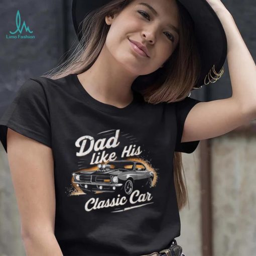 Father’s Day Special Timeless Dad With Classic Car Chram T Shirt