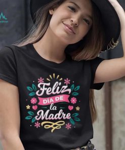 Feliz Dia De La Madre T Shirt