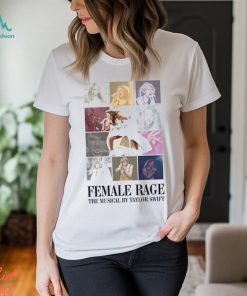 Female Rage The Musical By Taylor Swift Shirt