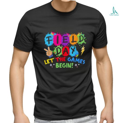 Field day let games start begin teachers kids field day 2024 t shirt