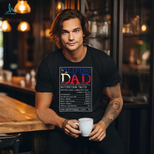 Filipino Dad Nutrition Facts Philippines Fathers Day A T Shirt