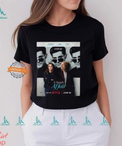 First Poster For A Family Affair Starring Zac Efron Nicole Kidman And Joey King Releasing On Netflix On June 28 Unisex T Shirt