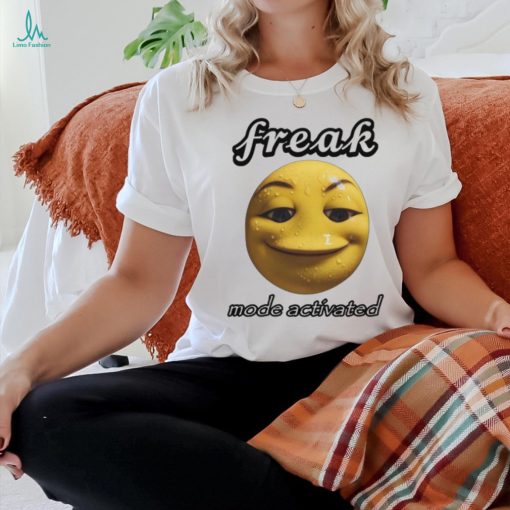 Freak Mode Activated Shirt