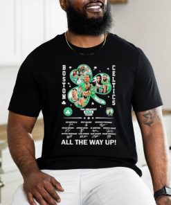 Funny Boston Celtics The Greatest NBA Team All The Way Up Signatures Shirt