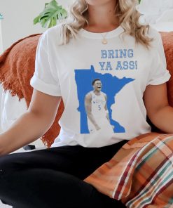 Funny Bring Ya Ass Shirt Anthony Edwards Bring Ya Ass Shirt Bring Ya Ass To Minnesota T Shirt