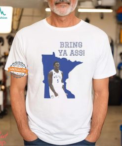 Funny Bring Ya Ass Shirt