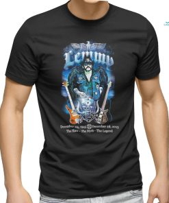 Funny Lemmy December 24, 1945 December 2015 The Man The Myth The Legend Shirt