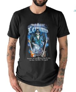 Funny Lemmy December 24, 1945 December 2015 The Man The Myth The Legend Shirt