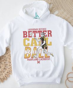 Funny Lockdown Defense Meghan Ball Better Call Ball Maryland Terrapins Lacrosse Shirt