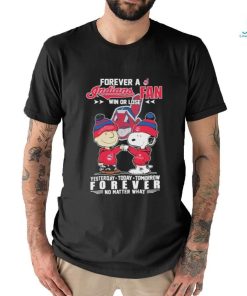 Funny Peanuts Snoopy And Charlie Browns Forever A Cleveland Indians Fan Win Or Lose Yesterday, Today, Tomorrow Forever No Matter What Shirt