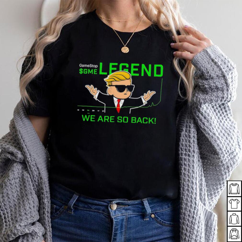 GameStop GME legend we are so back shirt GameStop GME legend we are so back shirt