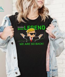 GameStop GME legend we are so back shirt, hoodie, sweater, long sleeve and tank top GameStop GME legend we are so back shirt