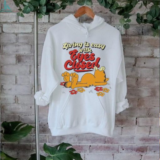 Garfield living is easy with eyes closed shirt