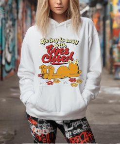 Garfield living is easy with eyes closed shirt