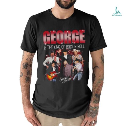 George strait is the king of rock and roll true fan shirt