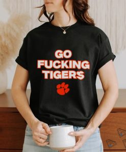 Go fucking Clemson Tigers shirt