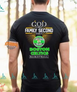 God first family second then Boston Celtics basketball NBA 2024 shirt