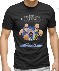 Golden State Warriors Never Underestimate A Deplorable Who Is Stephen Curry Fan T Shirt