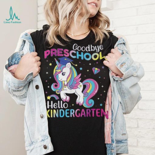 Graduation 2024 Goodbye Preschool Hello Kindergarten Unicorn T Shirt