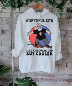 Grateful Dead Grateful Dad Like A Regular Dad But Cooler T Shirt