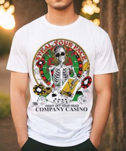 Grateful Dead Steal Your Face Right Off You Head Company Casino 2024 Shirt