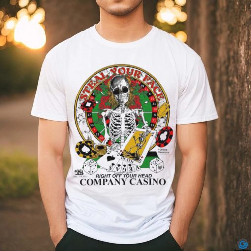 Grateful Dead Steal Your Face Right Off You Head Company Casino 2024 Shirt