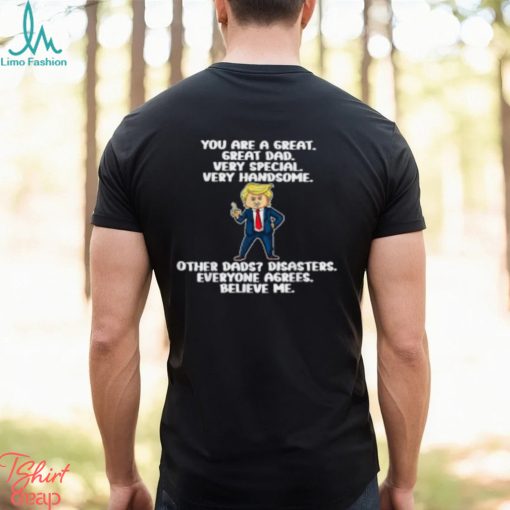 Great Dad Donald Trump Quote Fathers Day 2024 T Shirt