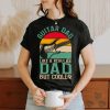 To the world you are a dad to our family you are the world shirt