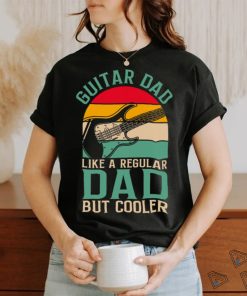 Guitar Dad Like A Regular Dad Father_s Day shirt