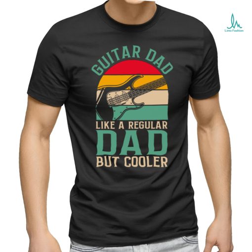 Guitar Dad Like A Regular Dad Father_s Day shirt