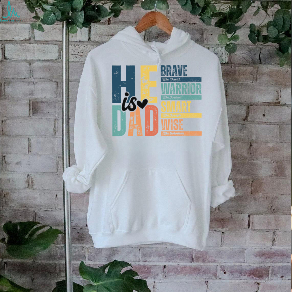 He is Dad Shirt He is Dad Shirt