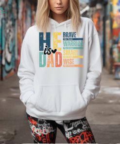 He is Dad Shirt