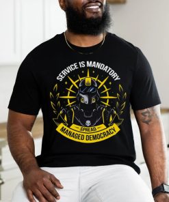 Helldivers Service Is Mandatory Spread Managed Democracy Shirt