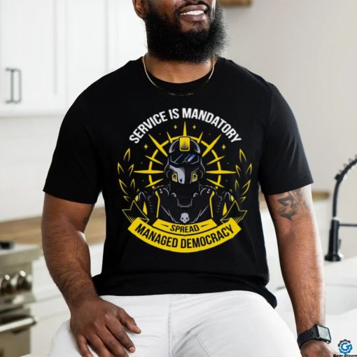 Helldivers Service Is Mandatory Spread Managed Democracy Shirt