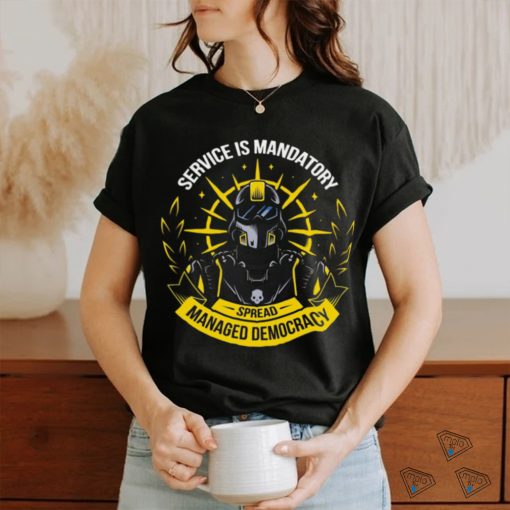 Helldivers Service Is Mandatory Spread Managed Democracy Shirt