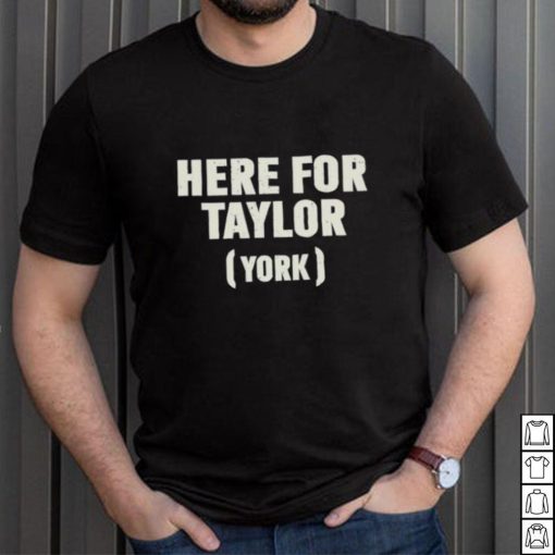 Here For Taylor York Shirts