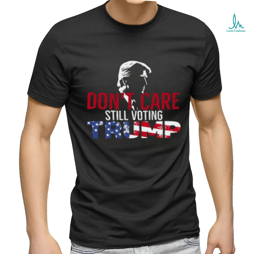 Hodgetwins Don't Care Still Voting Trump T Shirt