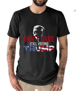 Hodgetwins Don't Care Still Voting Trump T Shirt