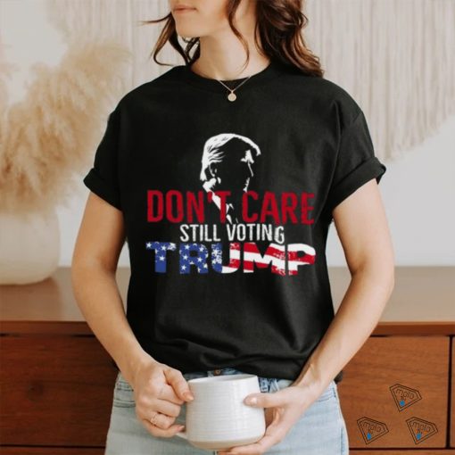 Hodgetwins Don’t Care Still Voting Trump T Shirt