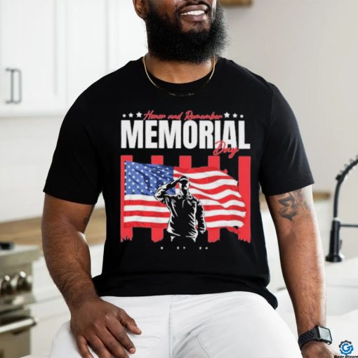 Honor And Remember Memorial Day May 27 2024 T shirt