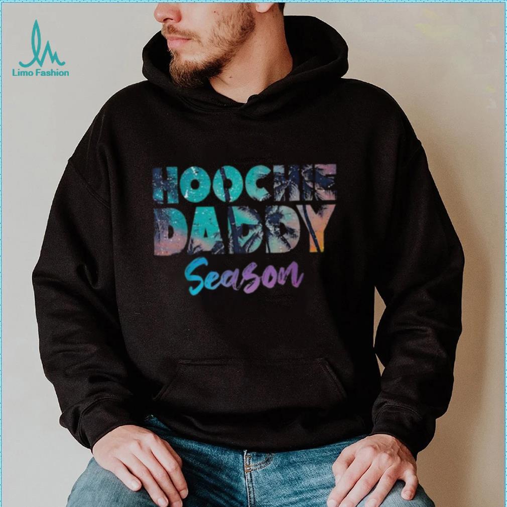 Hoochie Daddy Waxer Man Season Hoochie Coochie T Shirt Hoochie Daddy Waxer Man Season Hoochie Coochie T Shirt