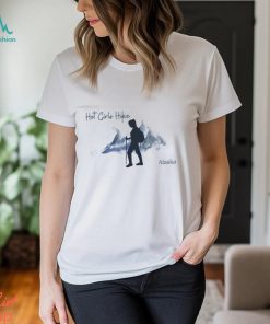 Hot Girls Hike AK Super Soft Shirt