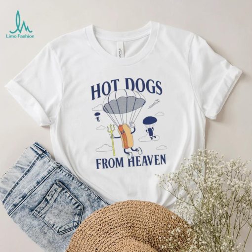 Hot dogs from heaven shirt