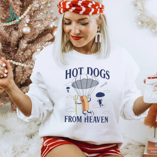 Hot dogs from heaven shirt