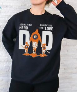 Houston Astros Dad A Sons First Hero Daughters First Love T Shirt